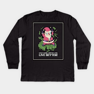 Save more, spend less, live better Kids Long Sleeve T-Shirt